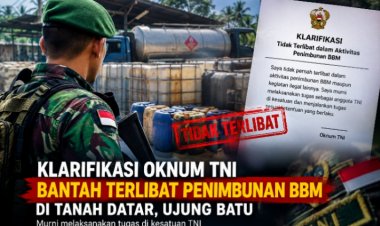 Klarifikasi Ikut Sertanya Oknum TNI Dalam Penimbunan BBM Di Ujung Batu Riau