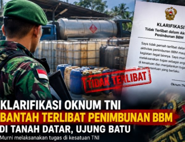 Klarifikasi Ikut Sertanya Oknum TNI Dalam Penimbunan BBM Di Ujung Batu Riau